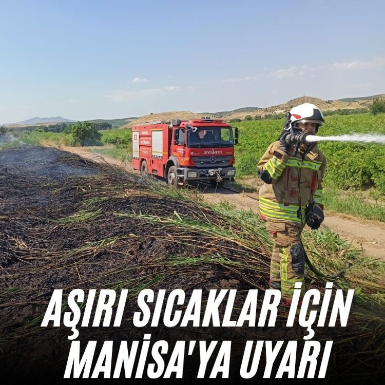 Aşırı sıcaklar için Manisa'ya uyarı