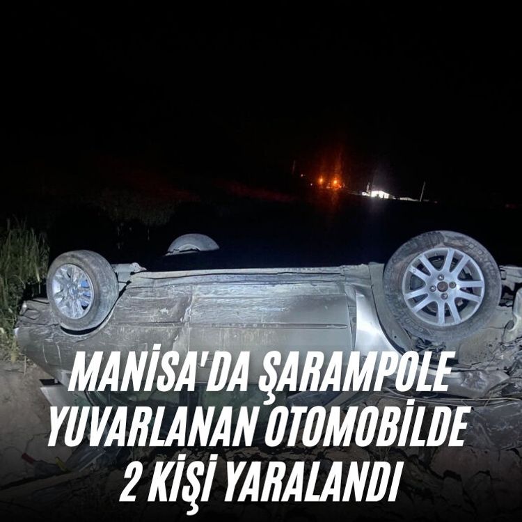 Manisa'da şarampole yuvarlanan otomobilde 2 kişi yaralandı