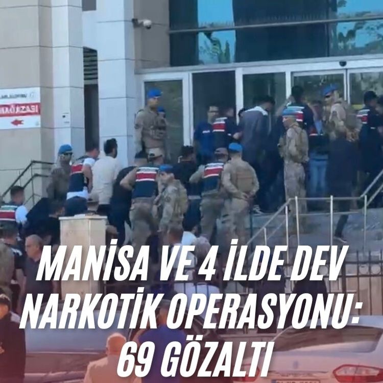 Manisa ve 4 ilde dev narkotik operasyonu: 69 gözaltı
