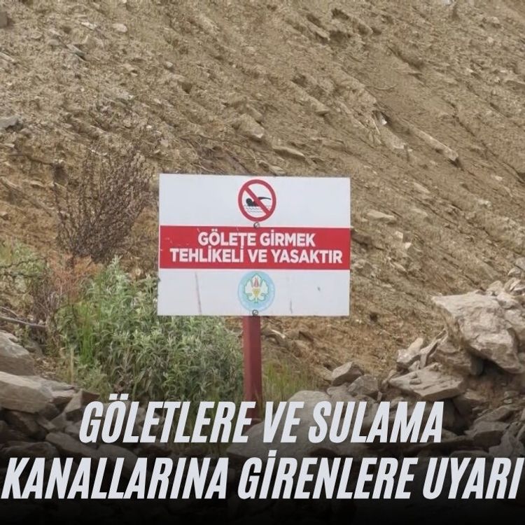 Göletlere ve sulama kanallarına girenlere uyarı
