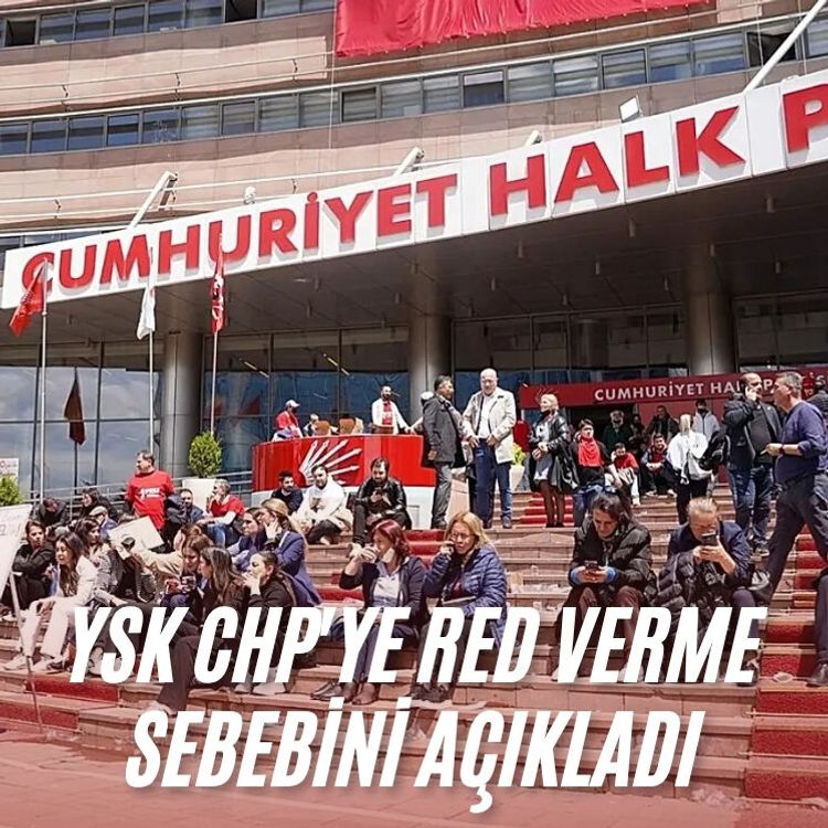 YSK CHP'ye red verme sebebini açıkladı