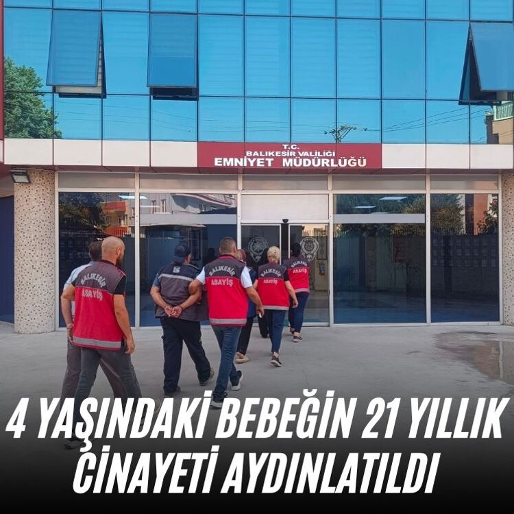 4 yaşındaki bebeğin 21 yıllık cinayeti aydınlatıldı