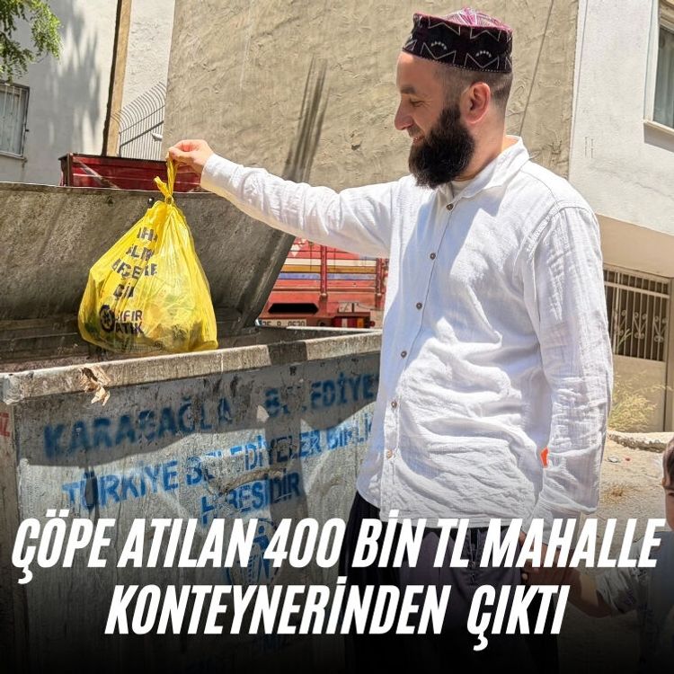 Çöpe atılan 400 bin TL mahalle konteynerinden  çıktı