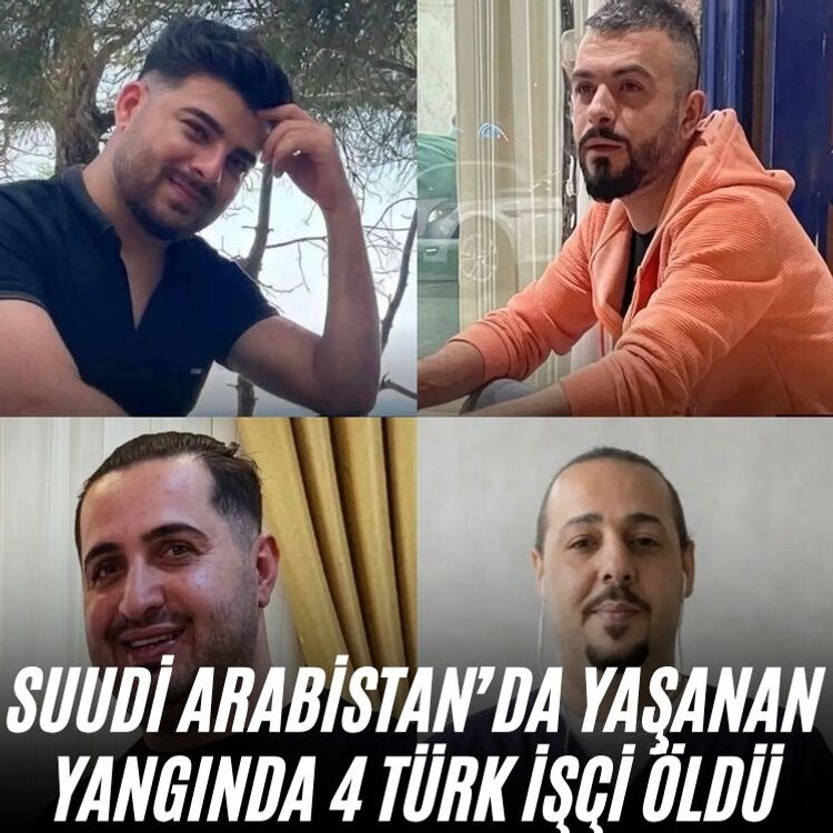 Suudi Arabistan’da yaşanan yangında 4 Türk işçi öldü