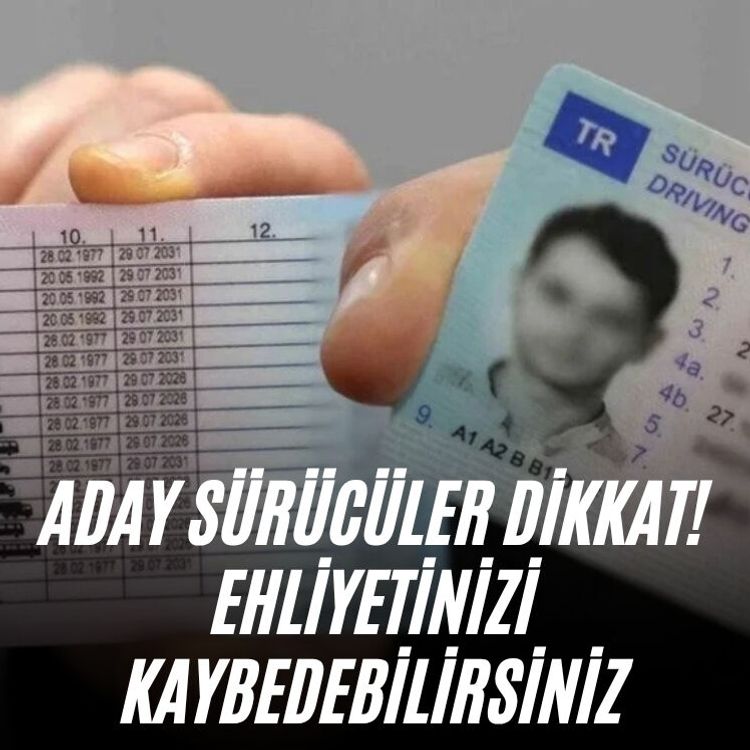 Aday sürücüler dikkat! Ehliyetinizi kaybedebilirsiniz