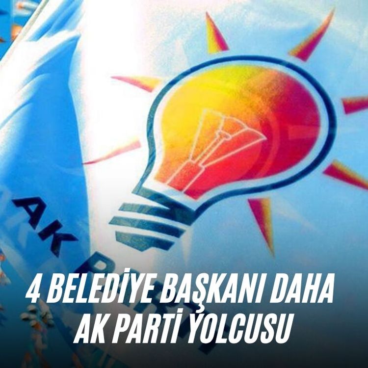 4 belediye başkanı daha AK Parti yolcusu
