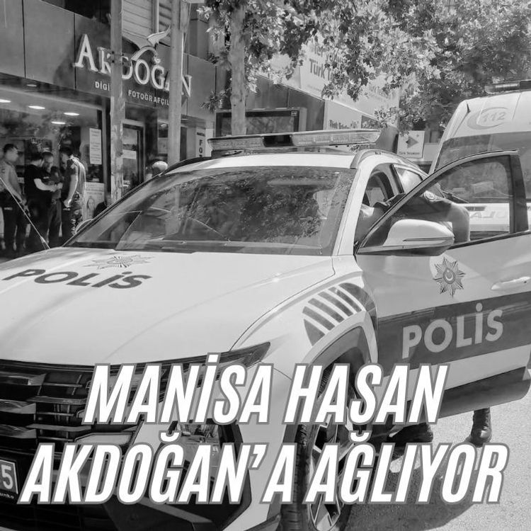 Manisa Hasan Akdoğan’a ağlıyor