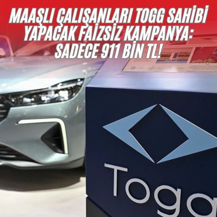 Maaşlı çalışanları TOGG sahibi yapacak faizsiz kampanya: Sadece 911 bin TL!