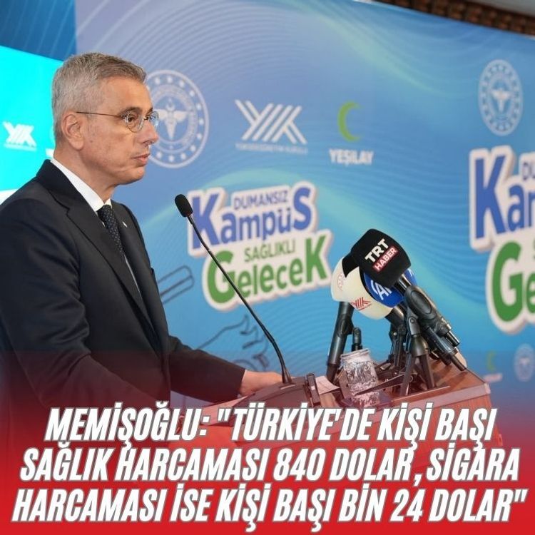 Memişoğlu: "Türkiye'de kişi başı sağlık harcaması 840 dolar, sigara harcaması ise kişi başı bin 24 dolar"
