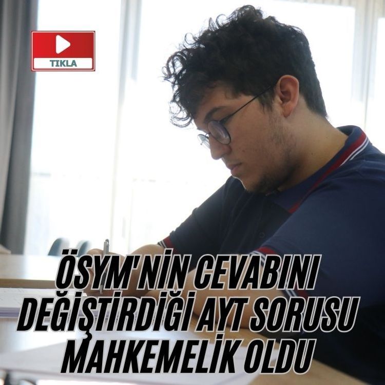 ÖSYM'nin cevabını değiştirdiği AYT sorusu mahkemelik oldu