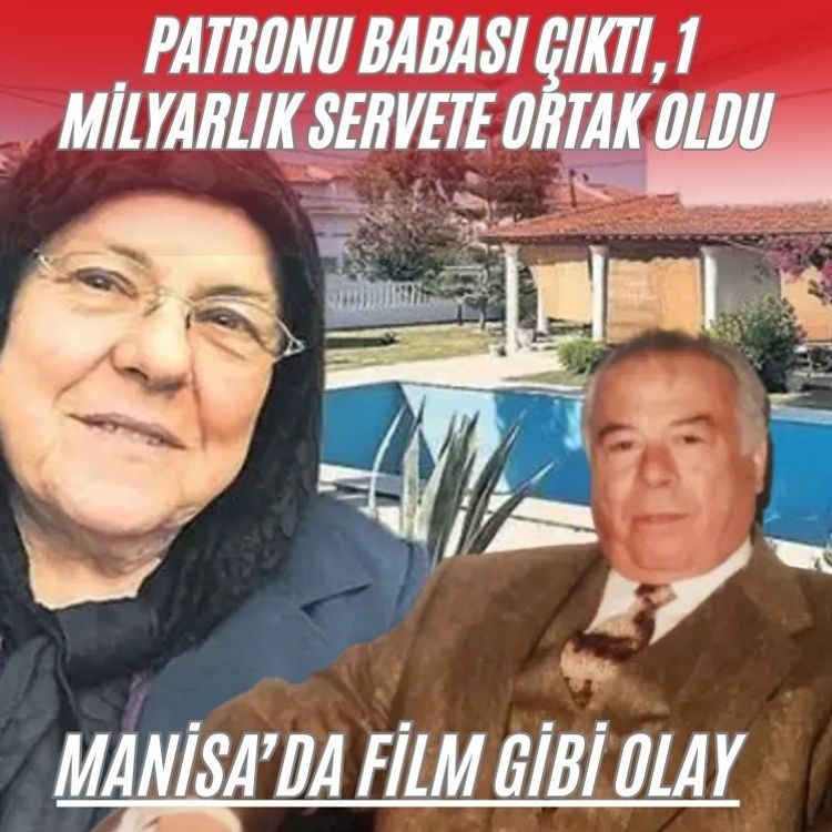 Manisa'da film gibi olay! Patronu babası çıktı, 1 milyarlık servete ortak oldu