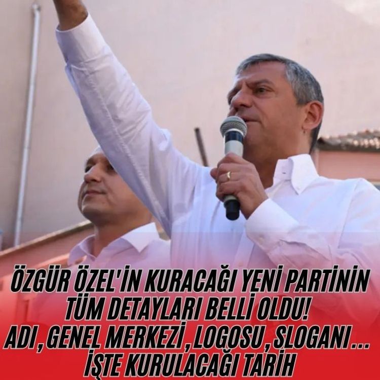 Özel'in kuracağı yeni partinin tüm detayları belli oldu! Adı, genel merkezi, logosu, sloganı... İşte kurulacağı tarih