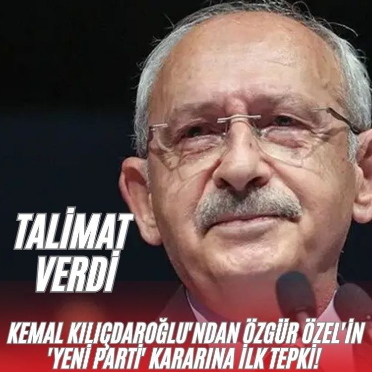 Kemal Kılıçdaroğlu'ndan Özgür Özel'in 'yeni parti' kararına ilk tepki! Talimat verdi