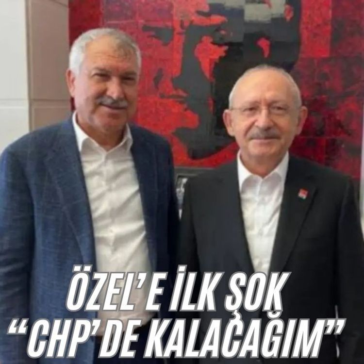 Özel’e ilk şok “CHP'de kalacağım”