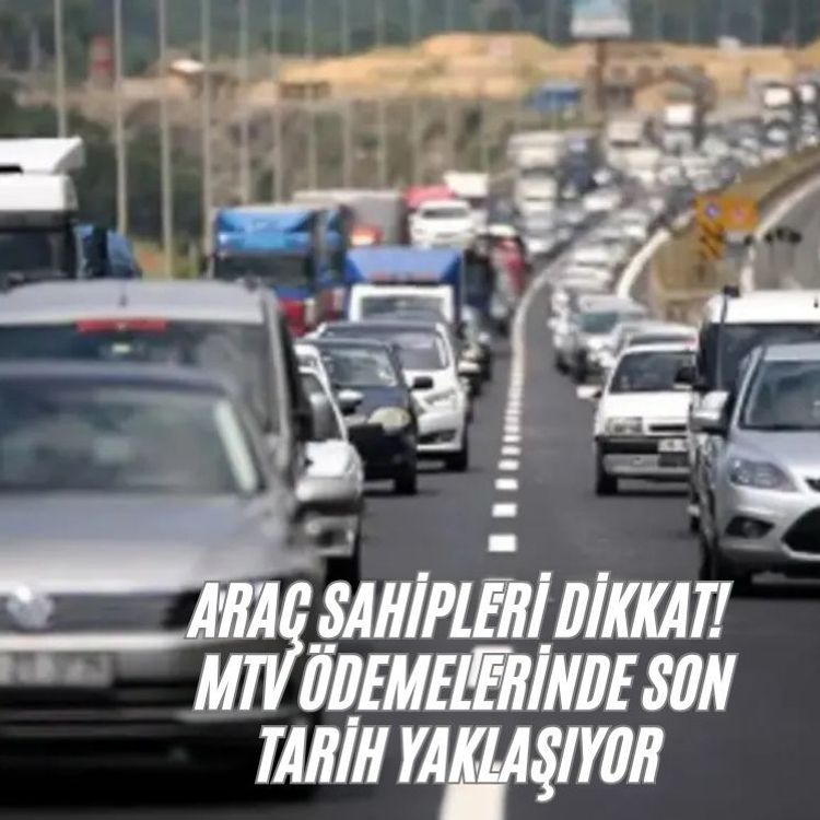 Araç sahipleri dikkat! MTV ödemelerinde son tarih yaklaşıyor