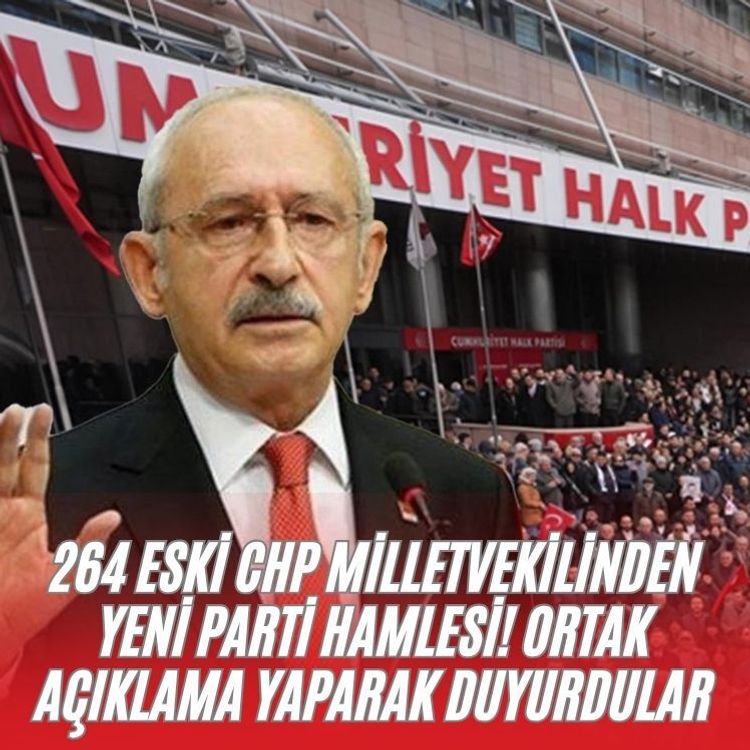 264 eski CHP milletvekilinden Yeni Parti hamlesi! Ortak açıklama yaparak duyurdular