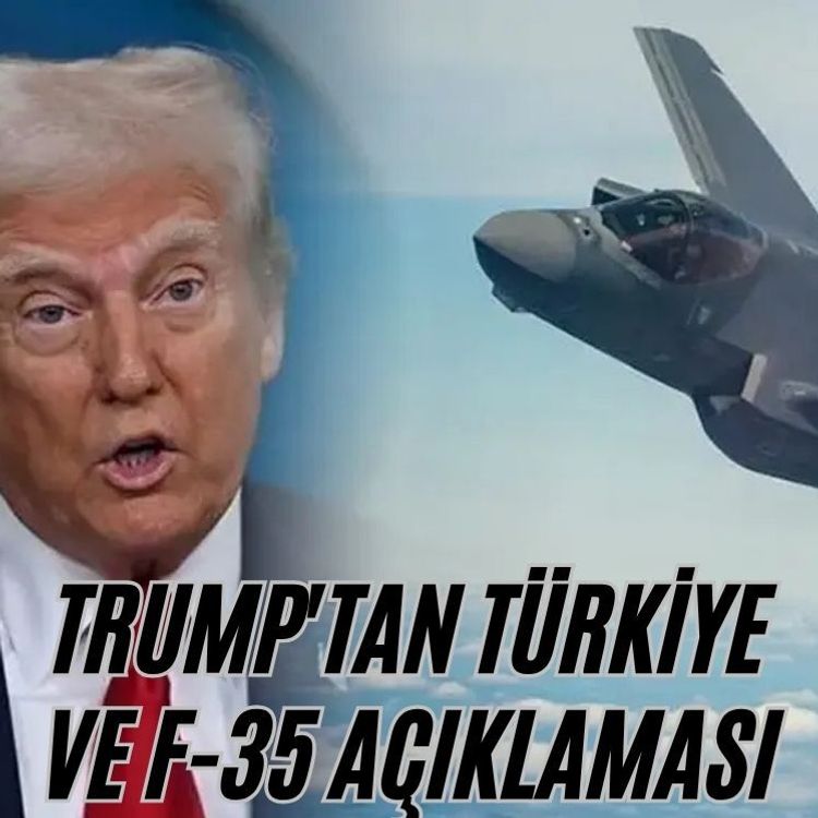 Trump'tan Türkiye ve F-35 açıklaması