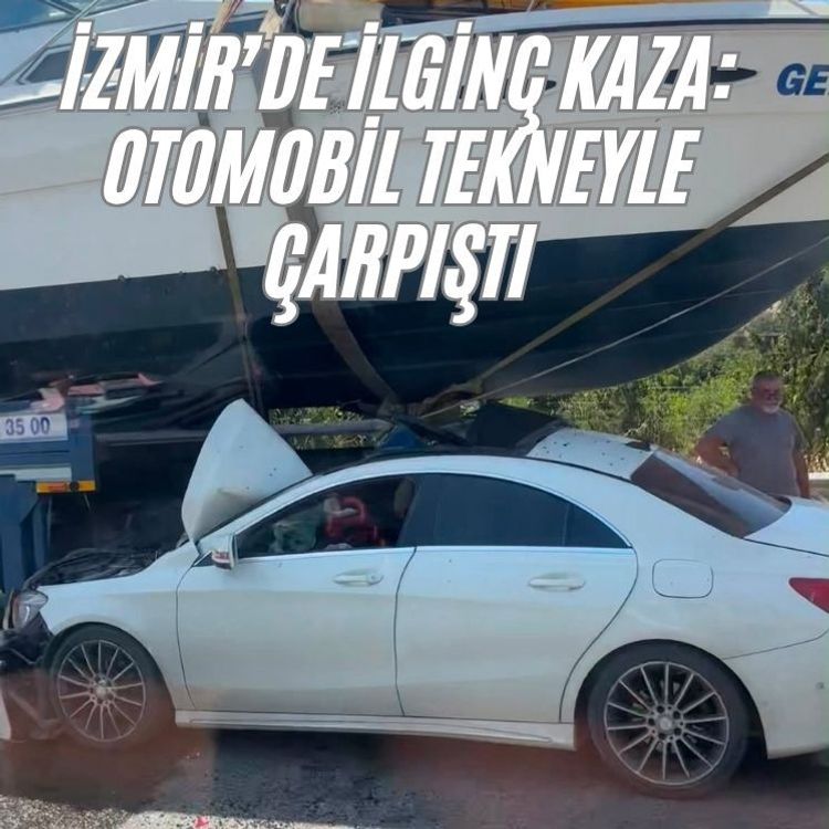 İzmir’de ilginç kaza: Otomobil tekneyle çarpıştı