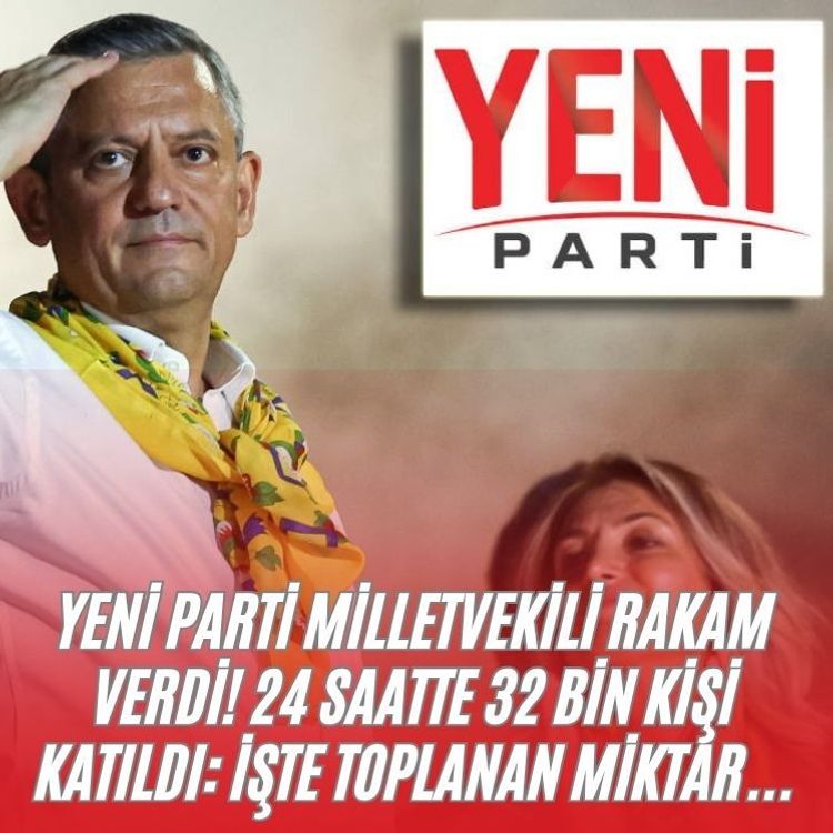 YENİ Parti milletvekili rakam verdi! 24 saatte 32 bin kişi katıldı: İşte toplanan miktar...