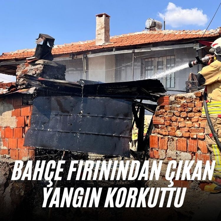 Bahçe fırınından çıkan yangın korkuttu