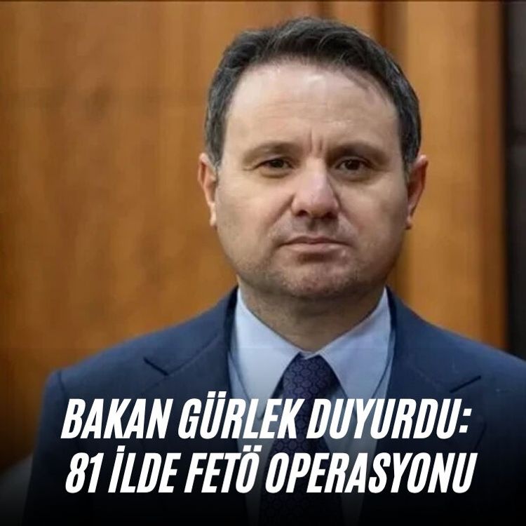 Bakan Gürlek duyurdu: 81 ilde FETÖ operasyonu