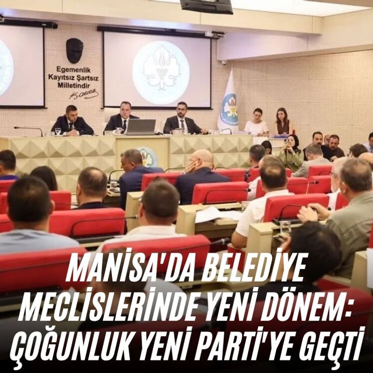 Manisa'da Belediye Meclislerinde Yeni Dönem: Çoğunluk YENİ Parti'ye Geçti