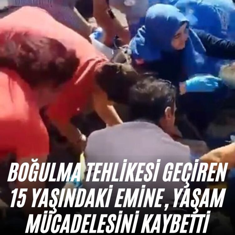 Boğulma tehlikesi geçiren 15 yaşındaki Emine, yaşam mücadelesini kaybetti