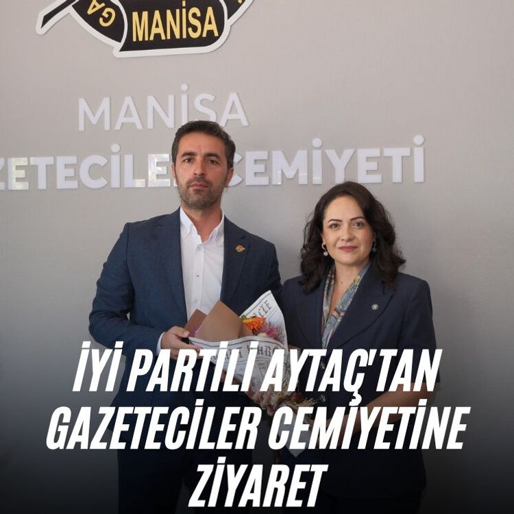 İYİ Partili Aytaç'tan Gazeteciler Cemiyetine ziyaret