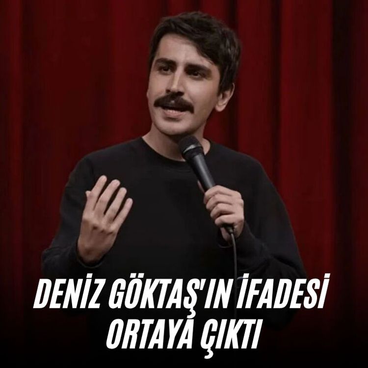 Deniz Göktaş'ın ifadesi ortaya çıktı