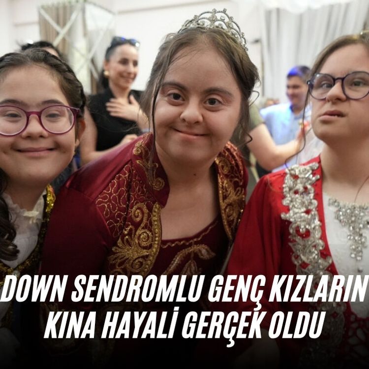 Down sendromlu genç kızların kına hayali gerçek oldu