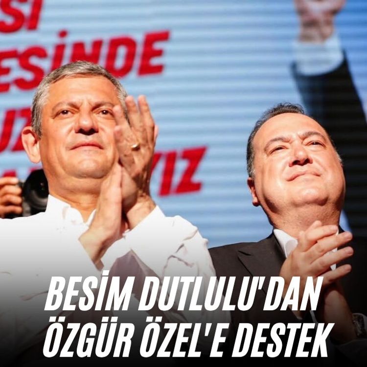 Besim Dutlulu'dan Özgür Özel'e destek