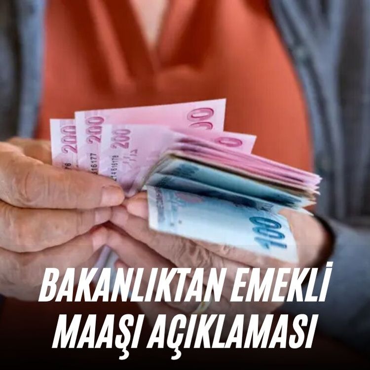Bakanlıktan emekli maaşı açıklaması