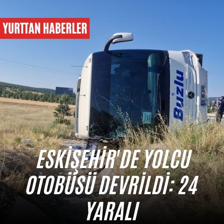 Eskişehir'de yolcu otobüsü devrildi: 24 yaralı