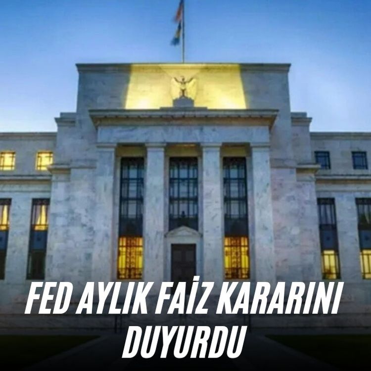 FED aylık faiz kararını duyurdu