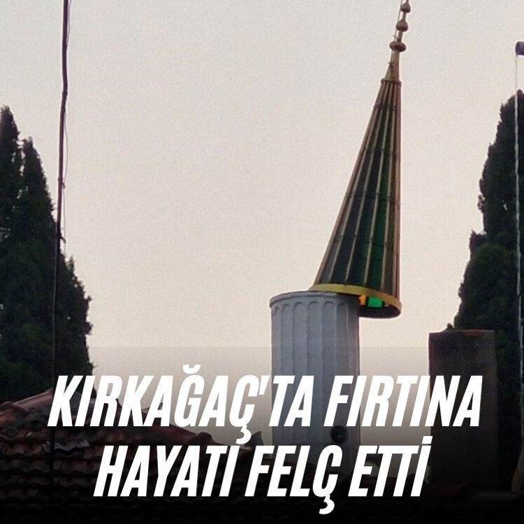 Kırkağaç'ta fırtına hayatı felç etti