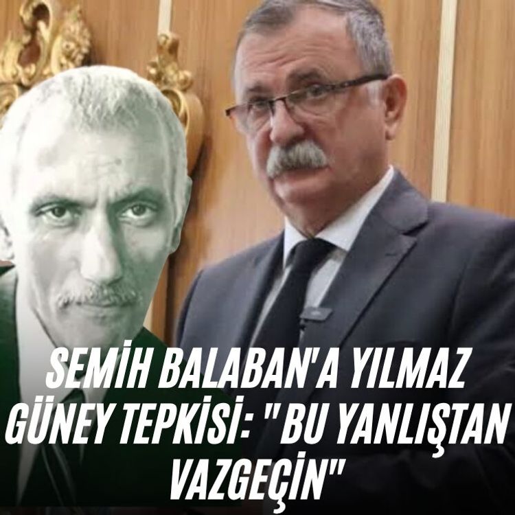 Semih Balaban'a Yılmaz Güney tepkisi: "Bu yanlıştan vazgeçin"