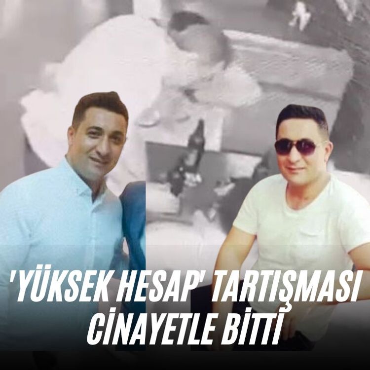 'Yüksek hesap' tartışması cinayetle bitti