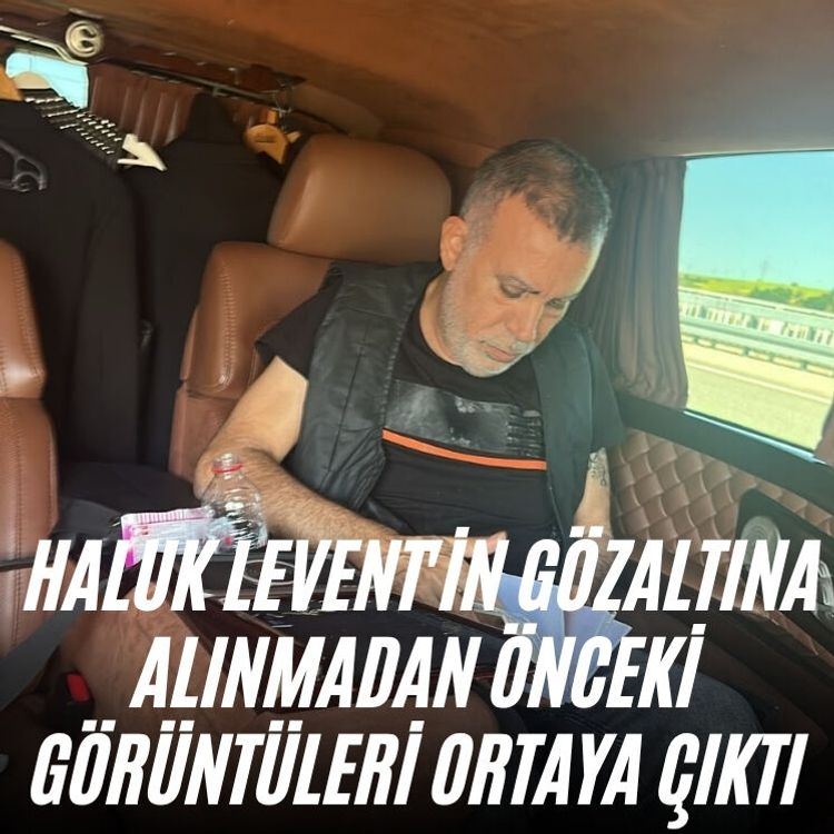 Haluk Levent'in gözaltına alınmadan önceki görüntüleri ortaya çıktı