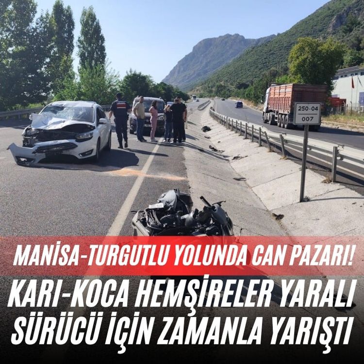 Manisa-Turgutlu Yolunda can pazarı! Karı-Koca hemşireler yaralı sürücü için zamanla yarıştı