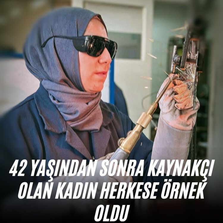 42 yaşından sonra kaynakçı olan kadın herkese örnek oldu