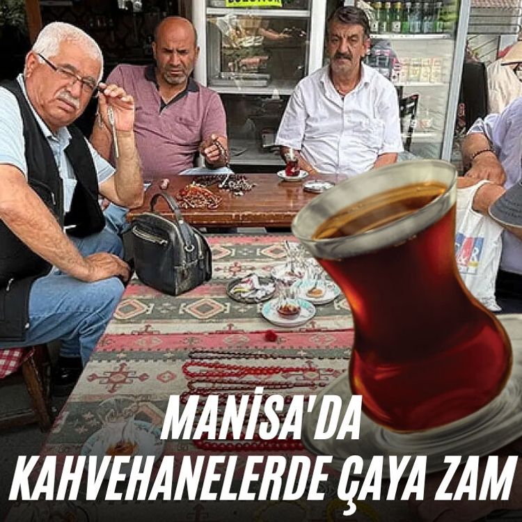 Manisa'da kahvehanelerde çaya zam