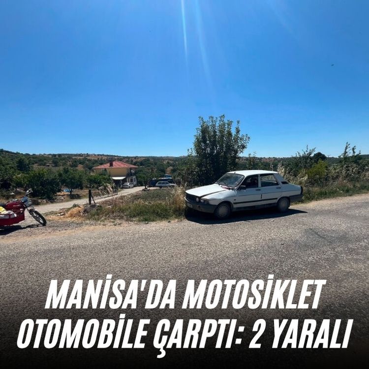 Manisa'da motosiklet otomobile çarptı: 2 yaralı