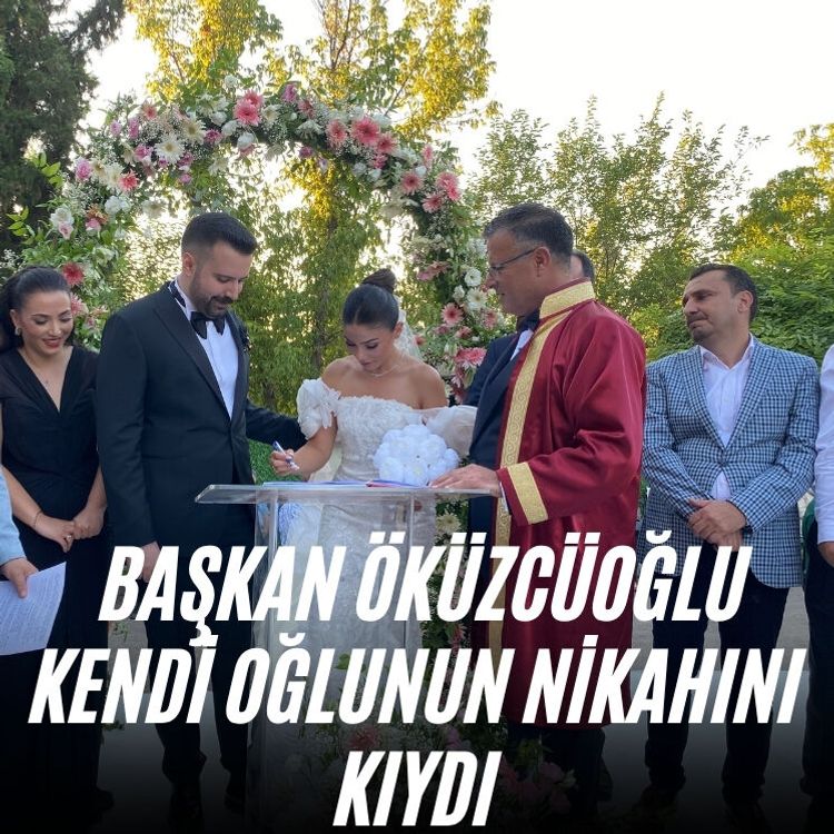 Başkan Öküzcüoğlu kendi oğlunun nikahını kıydı
