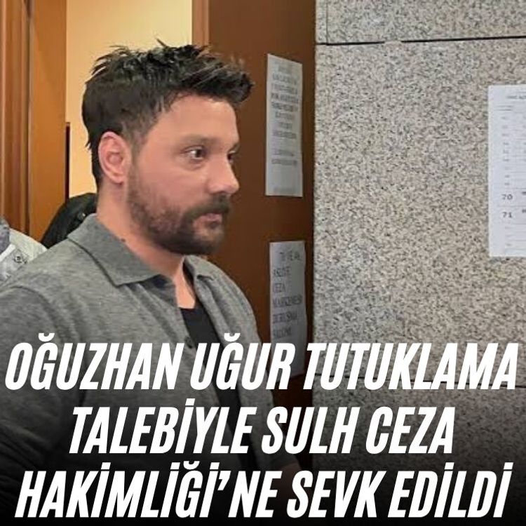 Oğuzhan Uğur tutuklama talebiyle Sulh Ceza Hakimliği’ne sevk edildi