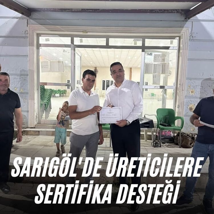 Sarıgöl'de üreticilere sertifika desteği