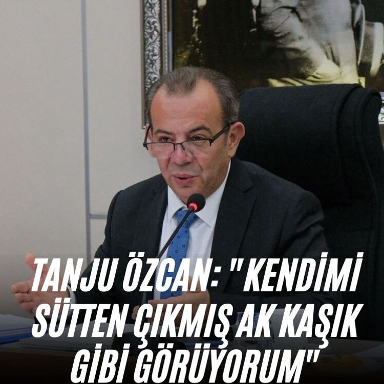 Tanju Özcan: "Kendimi sütten çıkmış ak kaşık gibi görüyorum"
