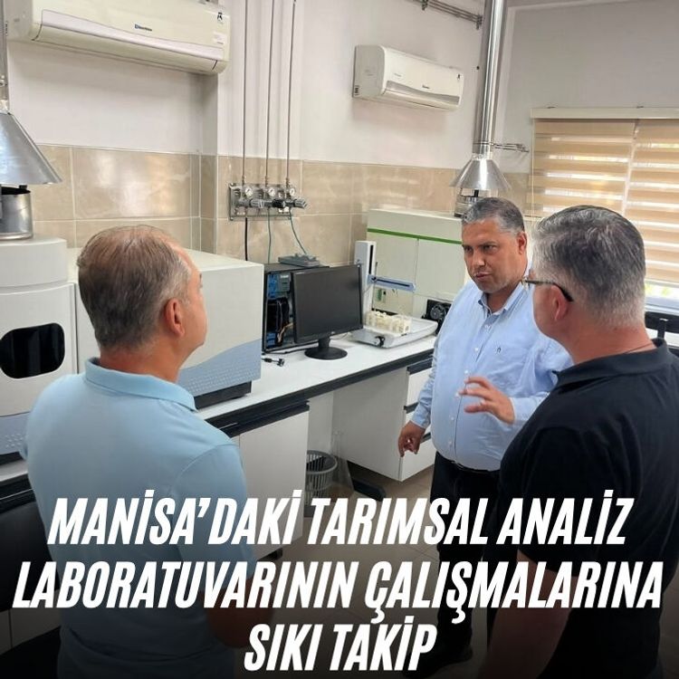 Manisa’daki tarımsal analiz laboratuvarının çalışmalarına sıkı takip