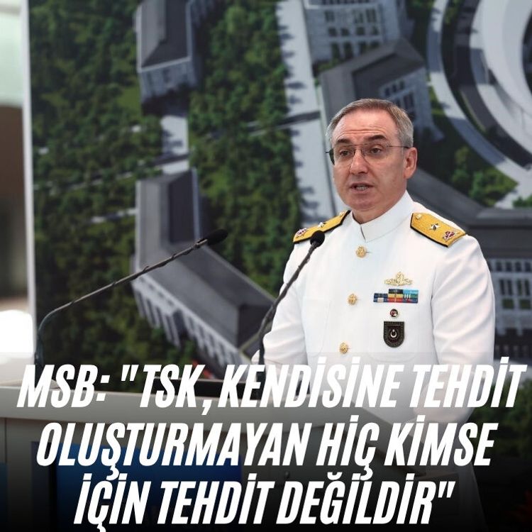 MSB: "TSK, kendisine tehdit oluşturmayan hiç kimse için tehdit değildir"