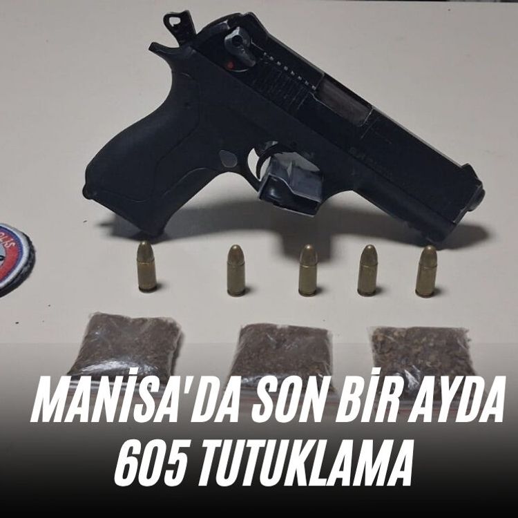 Manisa'da son bir ayda 605 tutuklama