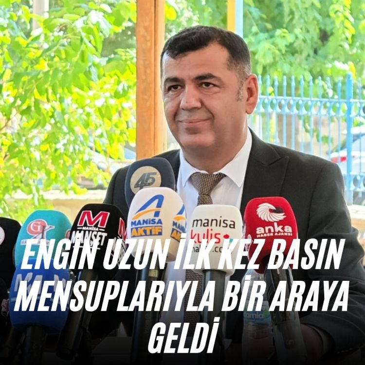 Engin Uzun ilk kez basın mensuplarıyla bir araya geldi
